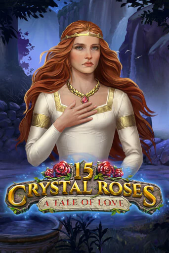 15 Crystal Roses: A Tale of Love популярный слот бесплатная демо-версия | Azino 777