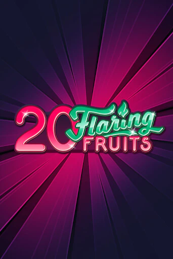 20 Flaring Fruits популярный слот бесплатная демо-версия | Azino 777