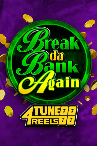 Break Da Bank Again 4Tune Reels популярный слот бесплатная демо-версия | Azino 777