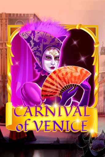 Carnival Of Venice популярный слот бесплатная демо-версия | Azino 777