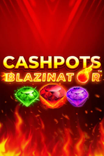 Cashpots Blazinator популярный слот бесплатная демо-версия | Azino 777