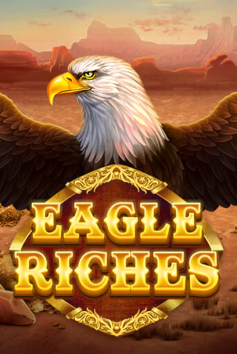 Eagle Riches популярный слот бесплатная демо-версия | Azino 777
