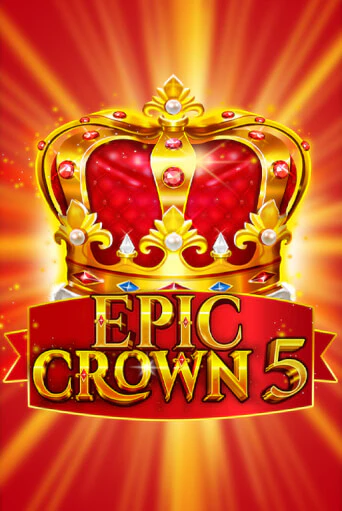 Epic Crown 5 популярный слот бесплатная демо-версия | Azino 777