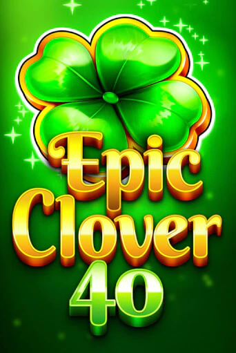 Epic Clover 40 популярный слот бесплатная демо-версия | Azino 777