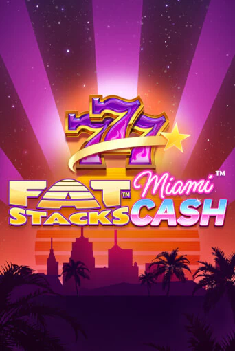 FatStacks Miami Cash популярный слот бесплатная демо-версия | Azino 777