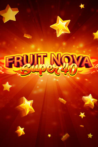 Fruit Super Nova 40 популярный слот бесплатная демо-версия | Azino 777