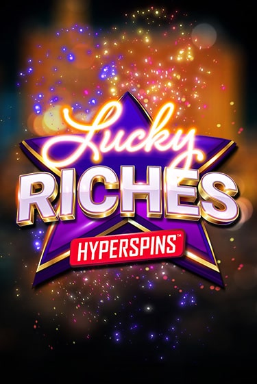 Lucky Riches: Hyperspins популярный слот бесплатная демо-версия | Azino 777