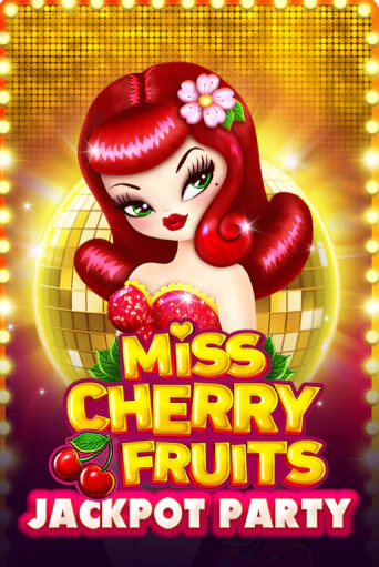 Miss Cherry Fruits Jackpot Party популярный слот бесплатная демо-версия | Azino 777