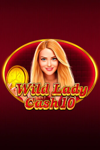 Wild Lady Cash 10 популярный слот бесплатная демо-версия | Azino 777